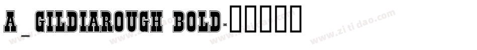 a_GildiaRough Bold字体转换